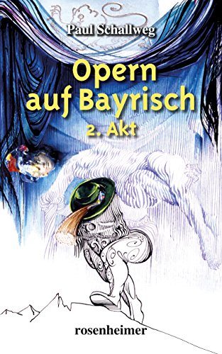Opern auf Bayrisch - 2. Akt (German Edition)