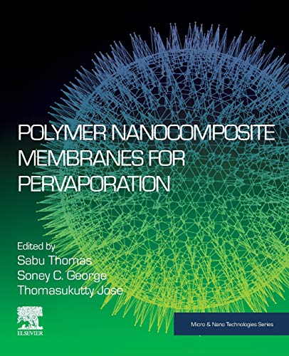 Polymer Nanocomposite Membranes for Pervaporation (Micro & Nano Technologies)