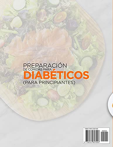 Preparación De Comidas Para Diabéticos (Para Principiantes): Una Guía Fácil Para Vivir Mejor Con Recetas Sencillas Y Saludables De La Dieta Alcalina Para Ayudarle A Revertir Su Condición.