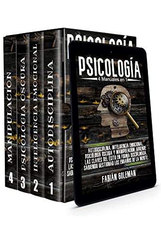 Psicología: 4 Manuales en 1: Autodisciplina, Inteligencia emocional, Psicología Oscura y Manipulación. Aprende las claves del éxito en forma disciplinada, ... de los mejores para no caer en mentiras.)