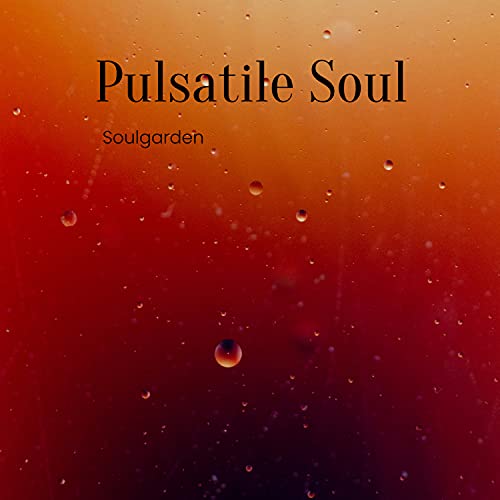 Pulsatile Soul