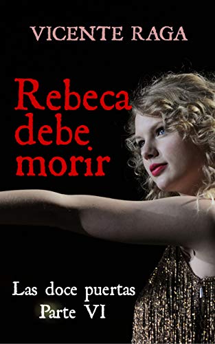 Rebeca debe morir: Las doce puertas parte VI