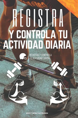 Registra y controla tu actividad diaria: Libro Registra y controla tu actividad diaria y Diario de Fitness y Calendario Fitness y Llene los días para ... de fitness 2021 6"x"9 pulgadas 365 paginas