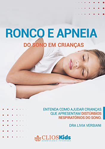 RONCO E APNEIA DO SONO EM CRIANÇAS: Entenda como ajudar crianças que apresentam Distúrbios Respiratórios do Sono (Portuguese Edition)