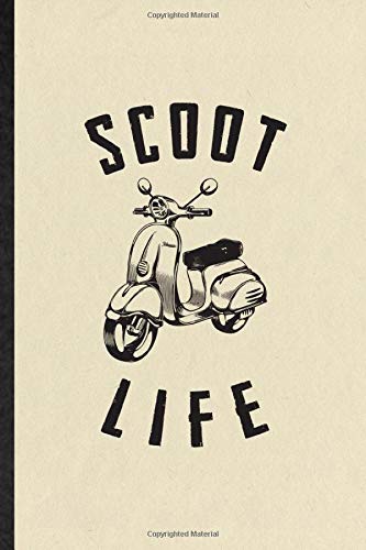 Scoot It: Funny Scooter Motorcycle Lined Notebook Writing Journal Delivery Rider Repairmen, Inspirational Saying Unique Special Birthday Gift Idea Personalized Style
