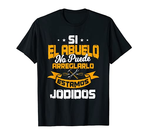 Si El Abuelo No Puede Arreglarlo Regalo Padre Camiseta