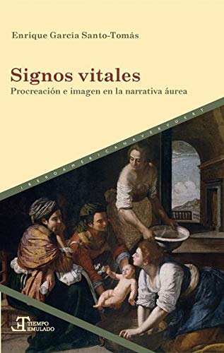 Signos vitales : procreación e imagen en la narrativa áurea: 76