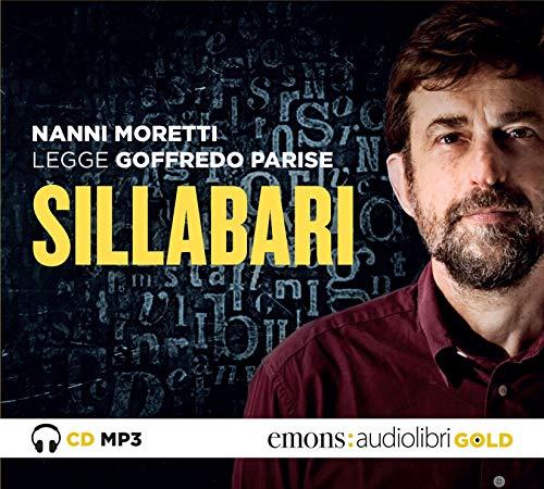 Sillabari letto da Nanni Moretti. Audiolibro. CD Audio formato MP3. Ediz. integrale (Gold)