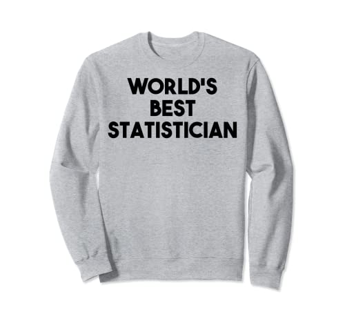 Statistician Funny - Mejor estadístico del mundo Sudadera