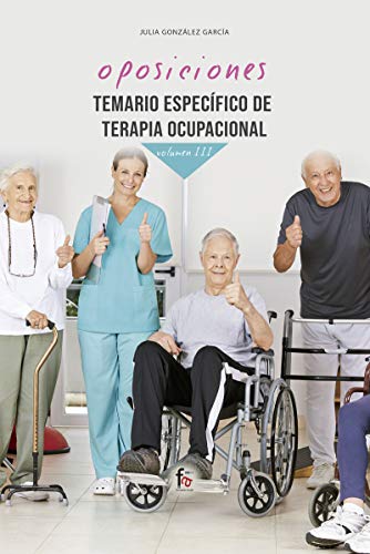 Temario especifico de terapia ocupacional - volumen III (OPOSICIONES)