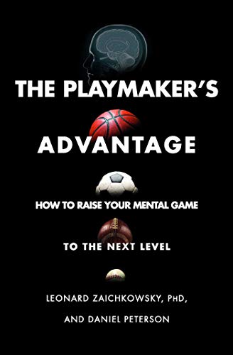 The Playmaker's Advantage: How to Raise Your Mental Game to the Next Level (English Edition)