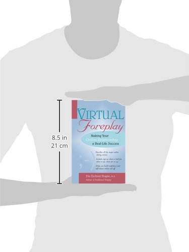 Virtual Foreplay: A Guide to Meeting and Dating Online