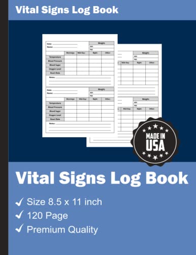 Vital Signs Log Book: Vital Signs Log Book for Nurses, Vital Signs Monitor, Track Blood Sugar, Blood Pressure, Oxygen Level, Temp, Heart Rate etc.. ... Recording Sheet, Vital Signs Kit for Nurses