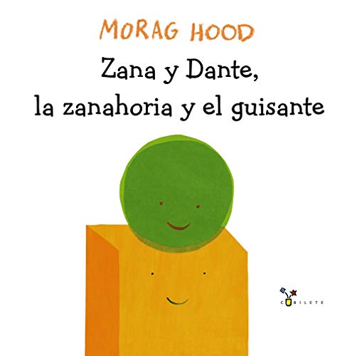 Zana y Dante, la zanahoria y el guisante (Castellano - A PARTIR DE 3 AÑOS - ÁLBUMES - Cubilete)