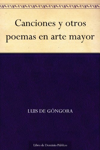 Canciones y otros poemas en arte mayor