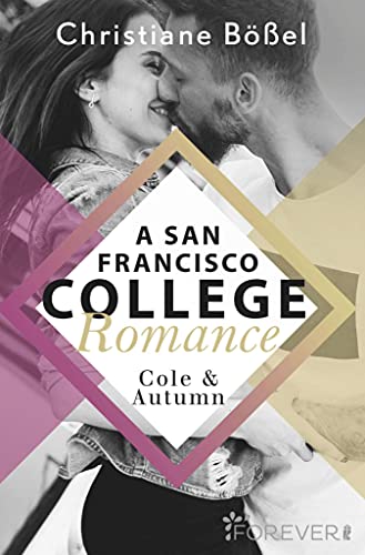 Cole & Autumn – A San Francisco College Romance (College-WG-Reihe 2) (German Edition)