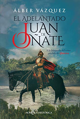 El adelantado Juan de Oñate (Novela histórica)