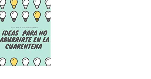 Ideas para no aburrirte en la cuarentena: 10 cosas que hacer durante la cuarentena