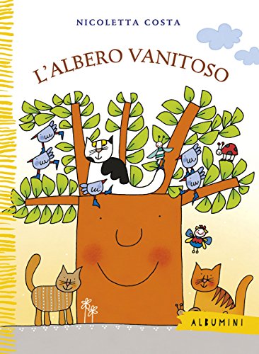 L'albero vanitoso. Ediz. illustrata (Albumini)