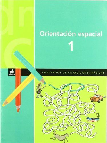 Orientación espacial, 1 Educación Primaria. Cuadernos de capacidades básicas by equipo_pedagogico_la_galera(2004-01-09)